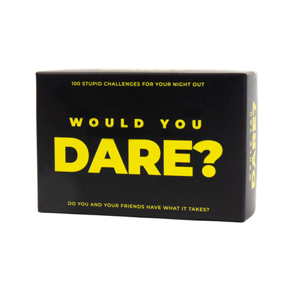 WOULD YOU DARE?