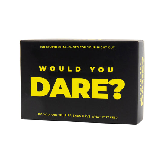 WOULD YOU DARE?