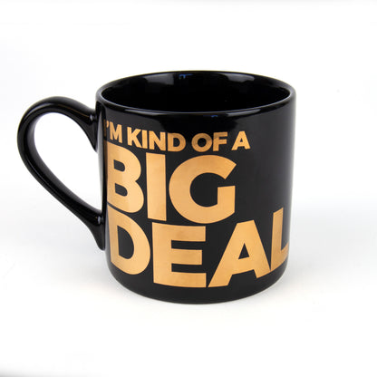I’m Kind Of A Big Deal Mug